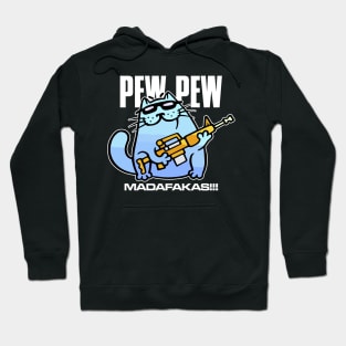 PEW PEW MADAFAKAS CAT MEME Hoodie